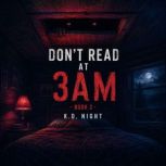 Dont Read At 3AM, K.D. Night