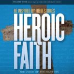 Heroic Faith, The Voice of the Martyrs