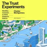 The Trust Experiments, Charles Montgomery