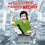 The Customer Is Always Wrong, Scott Seiss