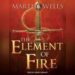 The Element of Fire, Martha Wells