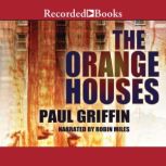 The Orange Houses, Paul Griffin