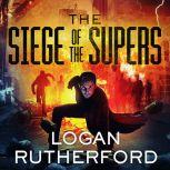 The Siege of the Supers, Logan Rutherford