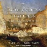 The Cosmopolitan Tradition A Noble but Flawed Ideal, Martha C. Nussbaum