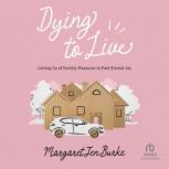 Dying to Live, Margaret Jen Burke