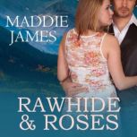 Rawhide  Roses, Maddie James