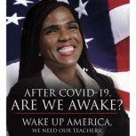Covid 19 Are We Awake? Wake up America we need our Teachers, Dr. Judy Murray