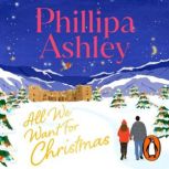 All We Want for Christmas, Phillipa Ashley