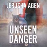 Unseen Danger, Jerusha Agen