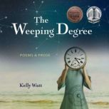 The Weeping Degree, Kelly Watt
