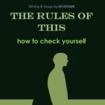 The rules of this how to check yours..., EH DESIGN