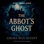 The Abbots Ghost, Louisa May Alcott