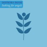 Looking For Angels, Debbora Imani