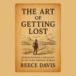 The Art of Getting Lost, Reece Davis