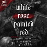 White Rose Painted Red, Elena Lawson
