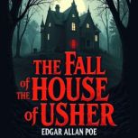 The Fall of the House of Usher, Edgar Allan Poe