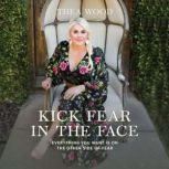 Kick Fear in the Face, Thea Wood