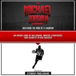 The Michael Jordan Blueprint Masteri..., Eternia Publishing