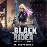 The Black Rider A Post Apocalyptic Reverse Harem with Angels, JB Trepagnier