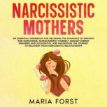 NARCISSISTIC MOTHERS, Maria Forst