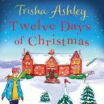 Twelve Days of Christmas, Trisha Ashley