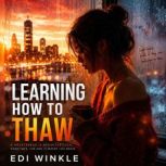 Learning How to Thaw, Edi Winkle