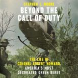 Beyond the Call of Duty, Stephen L. Moore