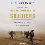 In The Company of Soldiers A Chronicle of Combat in Iraq, Rick Atkinson