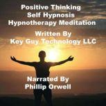 Positive Thinking Self Hypnosis Hypno..., Key Guy Technology LLC