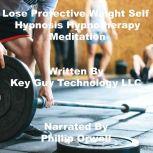 Lose Protective Weight Self Hypnosis ..., Key Guy Technology LLC