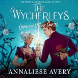 Love and Other Curses, Annaliese Avery