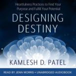 Designing Destiny, Kamlesh D. Patel