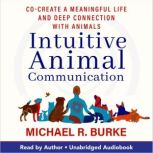 Intuitive Animal Communication, Michael R. Burke