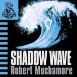 Shadow Wave, Robert Muchamore