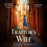 The Traitors Wife, Sarah Steele