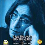 Blue Heaven John Ono Lennon  Inner T..., Geoffrey Giuliano