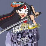 Katana at Super Hero High (DC Super Hero Girls), Lisa Yee