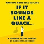 If It Sounds Like a Quack..., Matthew HongoltzHetling