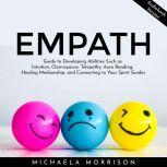 Empath Guide to Developing Abilities ..., Michaela Morrison