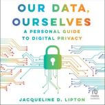 Our Data, Ourselves, Jacqueline D. Lipton