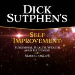 Dick Sutphens Self Improvement, Dick Sutphen