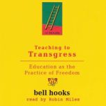 Teaching to Transgress, Bell Hooks