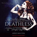Deathless, Anne Malcom