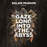 Gaze Long into the Abyss, Dalan Musson