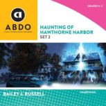Haunting of Hawthorne Harbor, Set 2, Bailey J. Russell