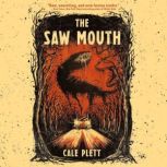 The Saw Mouth, Cale Plett