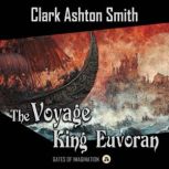 The Voyage of King Euvoran, Clark Ashton Smith