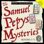 The Samuel Pepys Mysteries Books 13..., Ellis Blackwood