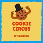 Cookie Circus, Arthur Honey