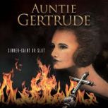 Auntie Gertrude  Sinner, Saint or Sl..., Joanna G. Romersa